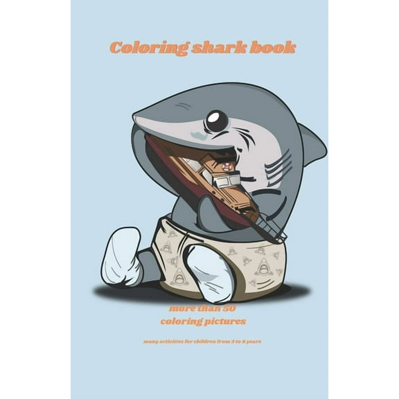 coloring shark book: more than 50 coloring pictures, color book for kids and activity for kids, Fun learning book for ki, (Paperback)