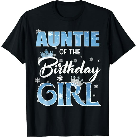 Auntie Of The Birthday Girl Family Snowflakes Winter T-Shirt
