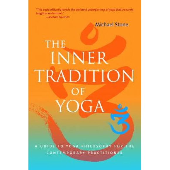 Pre-Owned The Inner Tradition of Yoga: A Guide to Yoga Philosophy for the Contemporary Practitioner (Paperback) 1590305698 9781590305690