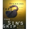 thumbnail image 1 of Breaking Free from Sin's Grip: Holiness Defined for a New Generation, 1 of 1