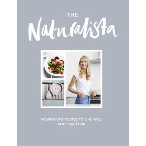 Pre-Owned The Naturalista: Nourishing Recipes to Live Well (Hardcover) 1472232445 9781472232441