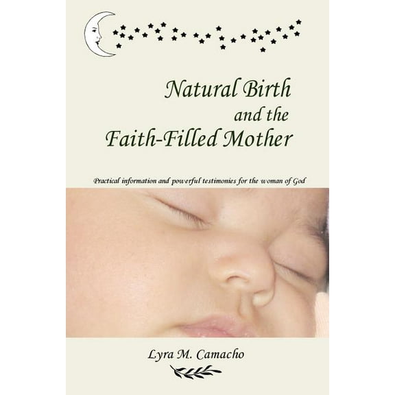 Natural Birth and the Faith-Filled Mother (Paperback)