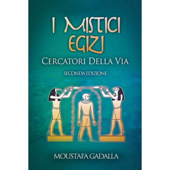 I Mistici Egizi: Cercatori Della Via, (Paperback)