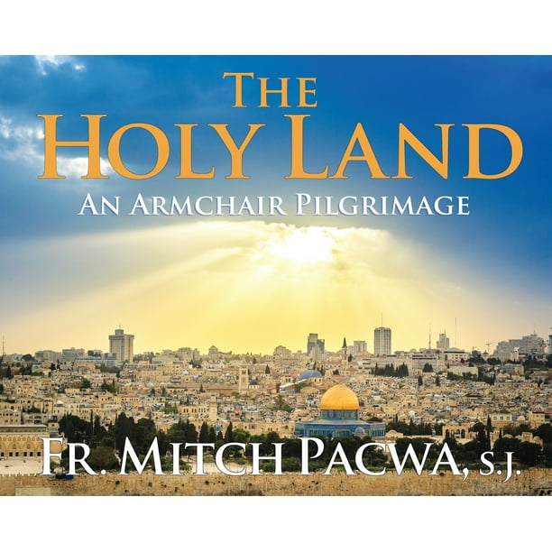 The Holy Land An Armchair Pilgrimage (Hardcover)