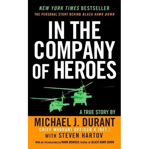 Pre-Owned In the Company of Heroes: The Personal Story Behind Black Hawk Down (Mass Market Paperback) 0451219937 9780451219930