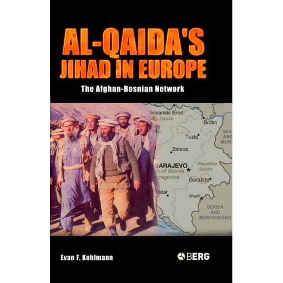 Al-Qaida's Jihad in Europe: The Afghan-Bosnian Network, (Hardcover)