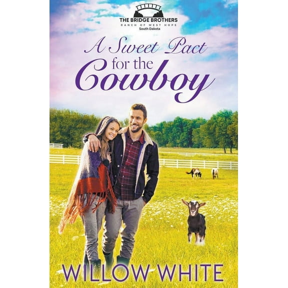 Bridge Brothers Ranch of West Hope, Sout A Sweet Pact for the Cowboy, Book 4, (Paperback)