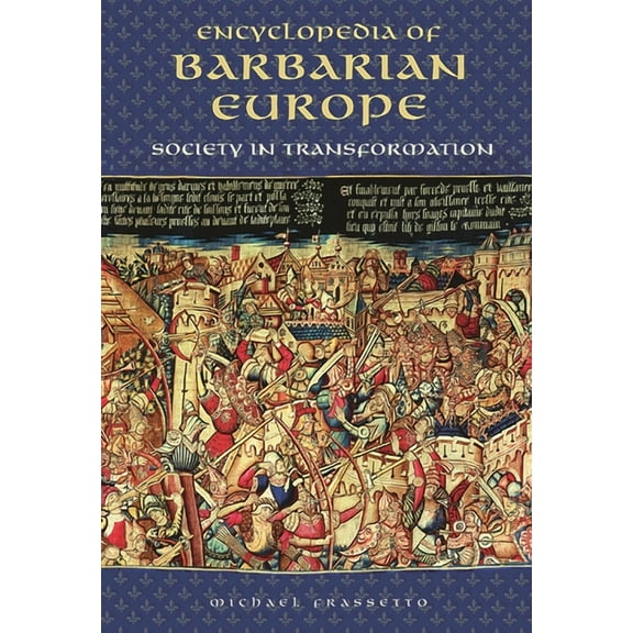 Encyclopedia of Barbarian Europe: Society in Transformation, (Hardcover)