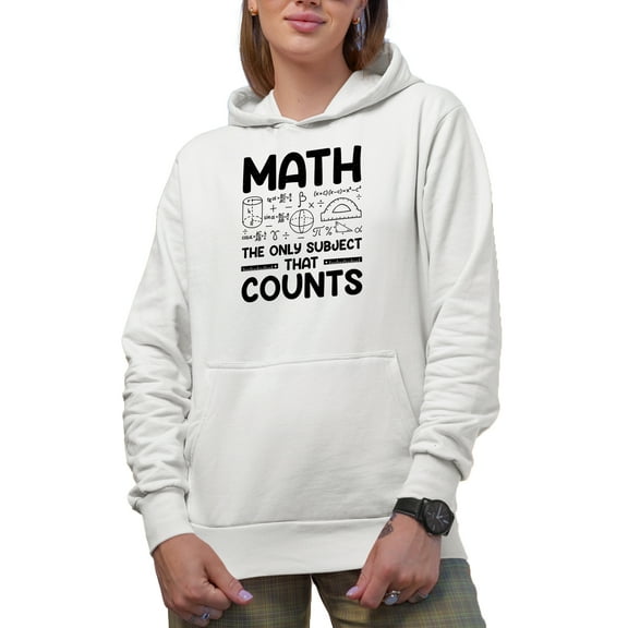 Math, The Only Subject That Counts, Funny Mathematics Pun, White Hooded Sweatshirt or Hoodie, Small