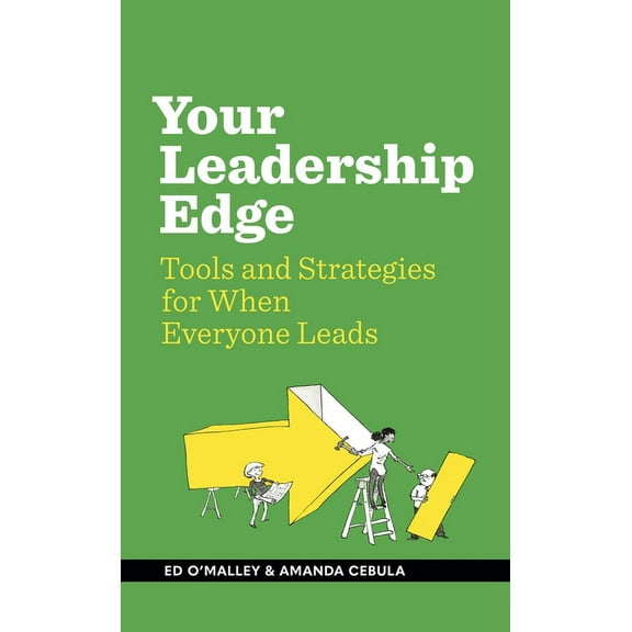 Your Leadership Edge: Strategies and Tools for When Everyone Leads (Hardcover)