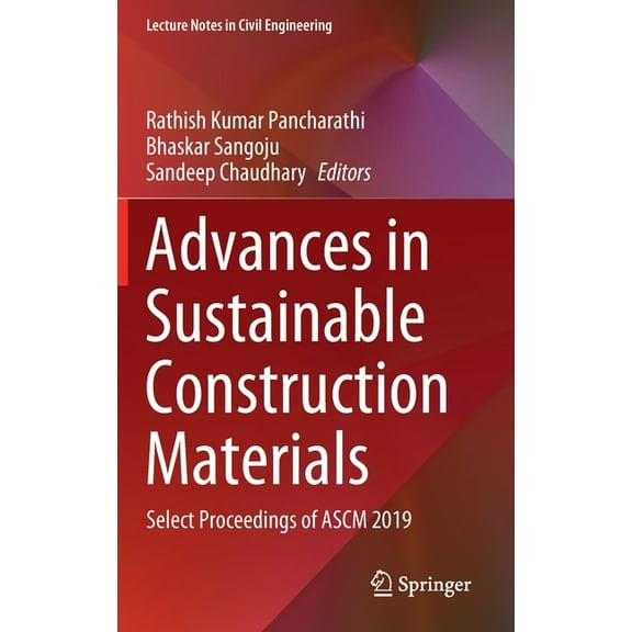 Lecture Notes in Civil Engineering Advances in Sustainable Construction Materials: Select Proceedings of Ascm 2019, Book 68, (Hardcover)