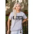 thumbnail image 3 of Dream Never Stop Inspiring Dreamer Women's Graphic T Shirt Tees Brisco Brands S, 3 of 5