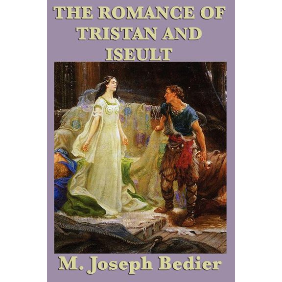 The Romance of Tristan and Iseult: A Legendary Tale of Love and Chivalry, (Paperback)