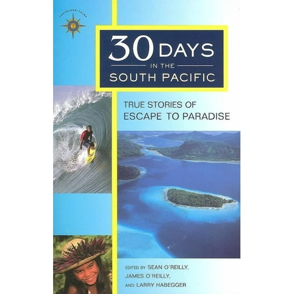30 Days: 30 Days in the South Pacific: True Stories of Escape to Paradise (Paperback)