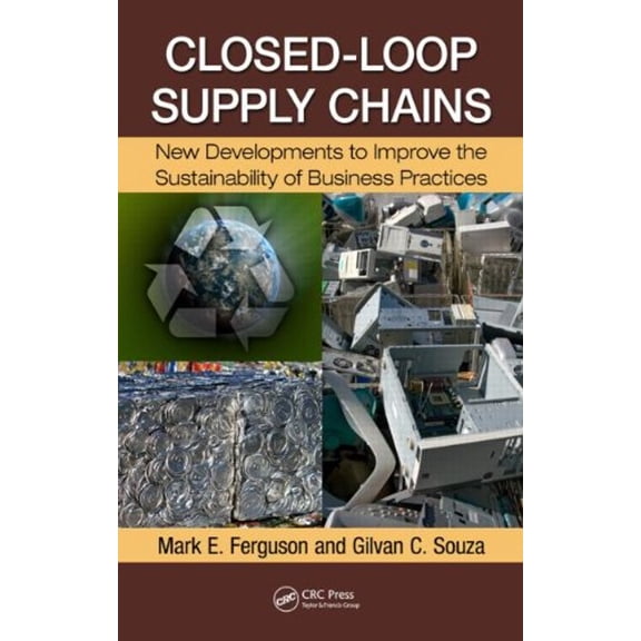 Pre-Owned Closed-Loop Supply Chains: New Developments to Improve the Sustainability of Business Practices (Supply Chain Integration Modeling, Optimization and Application)