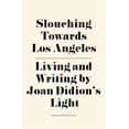 thumbnail image 2 of Pre-Owned Slouching Towards Los Angeles : Living and Writing by Joan Didion?s Light, Hardcover by Nelson, Steffie (EDT), ISBN 1644280671, ISBN-13 9781644280676, 2 of 6