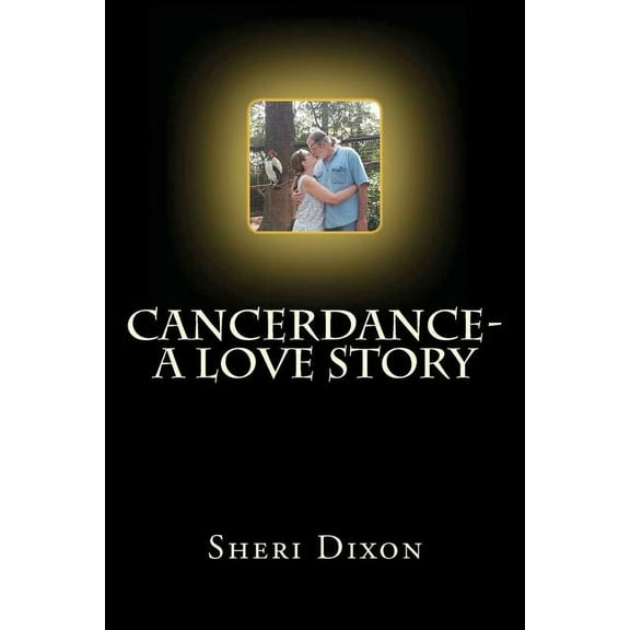 Cancerdance- A Love Story (Paperback)