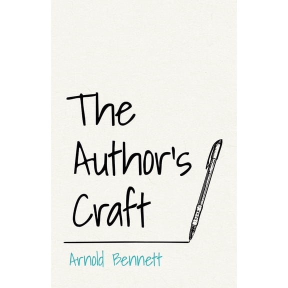 The Author's Craft: With an Essay from Arnold Bennett by F. J. Harvey Darton, (Paperback)