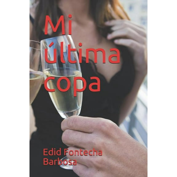 Mi última copa (Paperback)