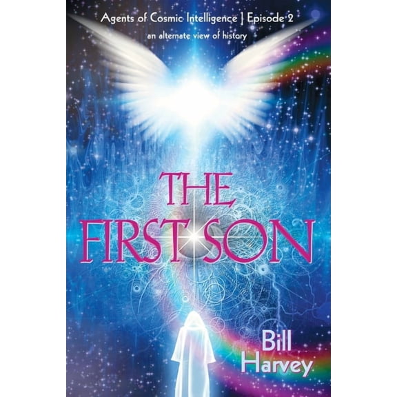 Agents of Cosmic Intelligence The First Son, Book 2, (Paperback)