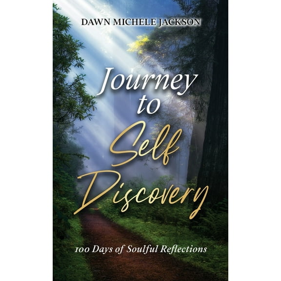 Journey to Self Discovery: 100 Days of Soulful Reflections, (Paperback)