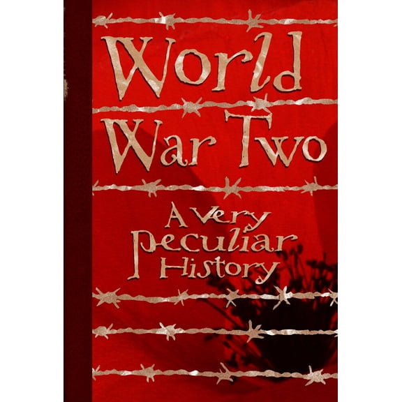 Very Peculiar History(tm): World War Two: A Very Peculiar History (Hardcover)