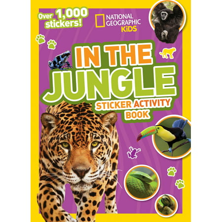 National Geographic Kids In the Jungle Sticker Activity Book : Over 1,000