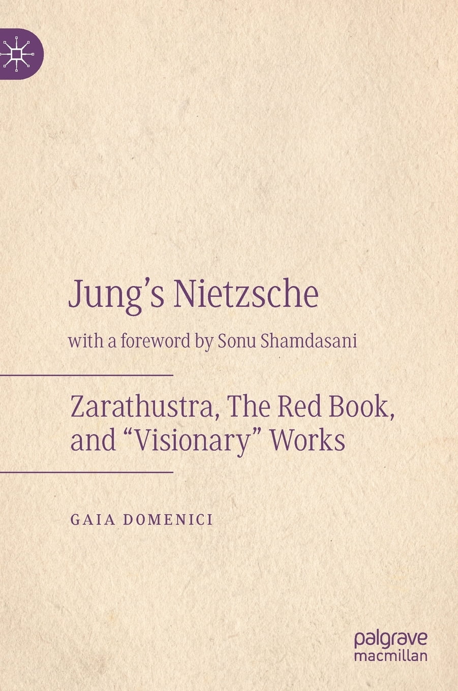 Jung's Nietzsche Zarathustra, the Red Book, and "visionary" Works