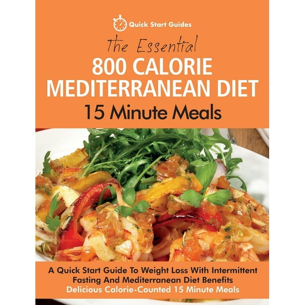 the-essential-800-calorie-mediterranean-diet-15-minute-meals-paperback-walmart-walmart