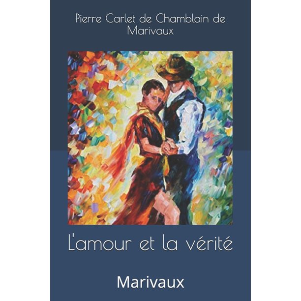 L Amour Et La Verite Marivaux Paperback Walmart Com Walmart Com