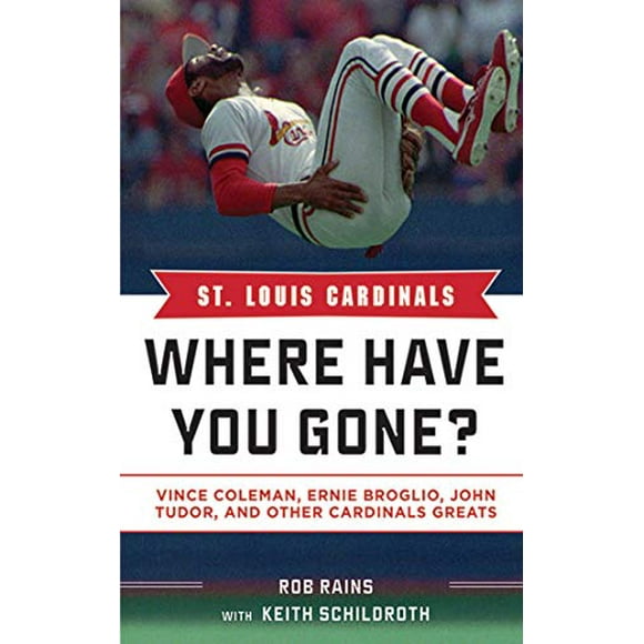 St. Louis Cardinals: Où Es-Tu Parti? Vince Coleman, Ernie Broglio, John Tudor, et Autres Grands Cardinaux
