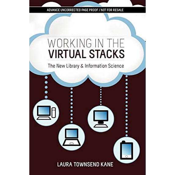 Pre-Owned Working in the Virtual Stacks: The New Library & Information Science (Paperback) 083891103X 9780838911037