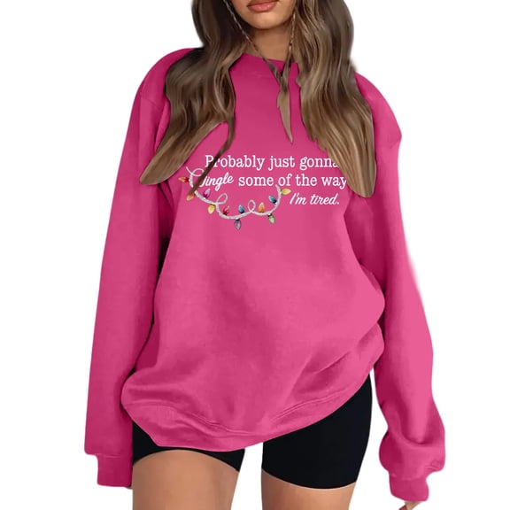 Ladies, Might Just Have To Jingle Some Way I'm Tired Of Hoodies. Funny Saying Printed Sweatshirt Casual Pullover for Women,Red,L