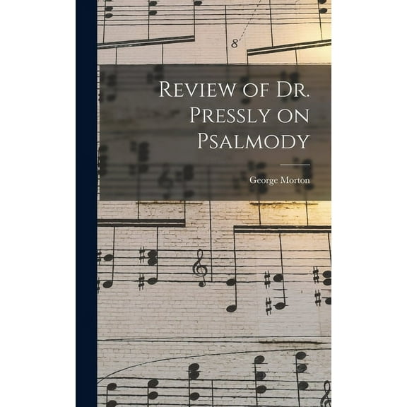 Review of Dr. Pressly on Psalmody (Hardcover)