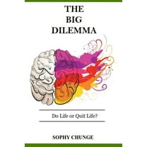 The Big Dilemma : Do Life or Quit Life? (Paperback)