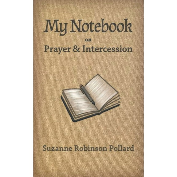 My Notebook on Prayer and Intercession, (Paperback)