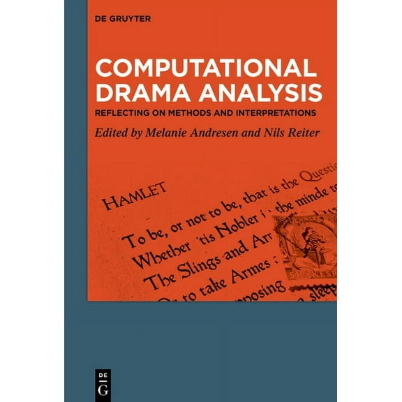 Computational Drama Analysis: Reflecting on Methods and Interpretations, (Hardcover)