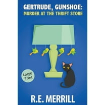 Gertrude, Gumshoe Cozy Mysteries Large P Gertrude, Gumshoe: Murder at the Thrift Store, Book 2, (Paperback)