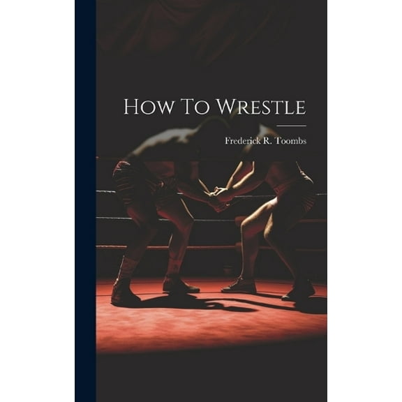 How To Wrestle (Hardcover)