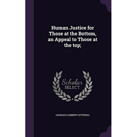 Human Justice for Those at the Bottom, an Appeal to Those at the