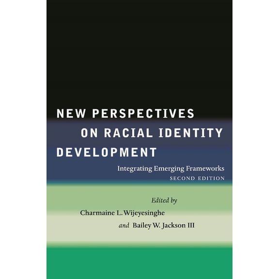 New Perspectives on Racial Identity Development: Integrating Emerging Frameworks, Second Edition, (Paperback)