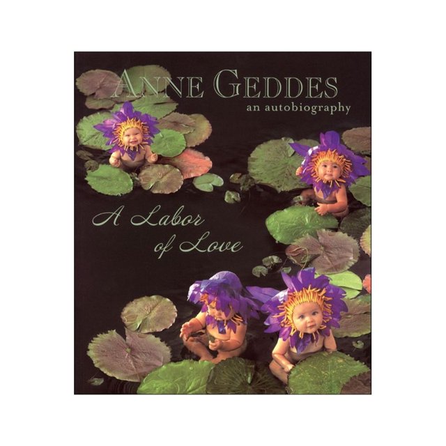Libro Anne Geddes An Autobiography: A Labor Of Love Tapa Dura, Autor Anne Geddes, Editorial Andrews Mcmeel Publishing