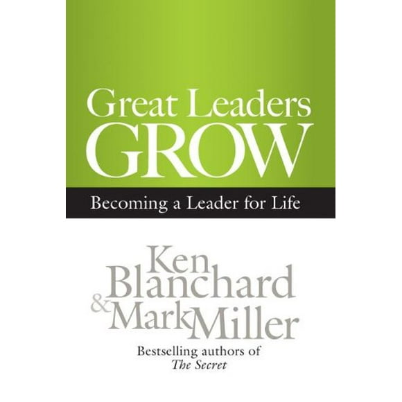 Great Leaders Grow : Becoming a Leader for Life 9781609943035 Used / Pre-owned