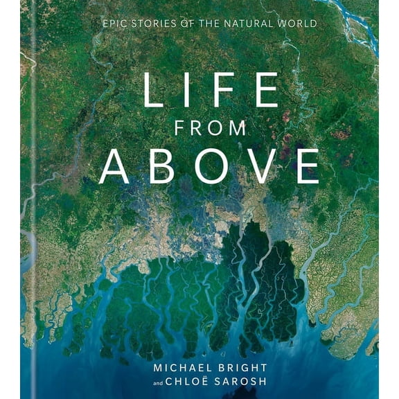 Life from Above: Epic Stories of the Natural World, (Hardcover)