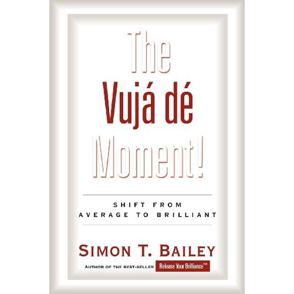 Pre-Owned The Vuja de Moment: Shift from Average to Brilliant, 9780972552004, 0972552006, Paperback,