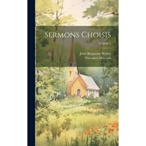 Sermons Choisis; Volume 1 (Hardcover)