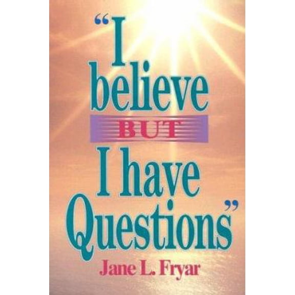 Pre-Owned I Believe But I Have Questions (Paperback) 057004636X 9780570046363