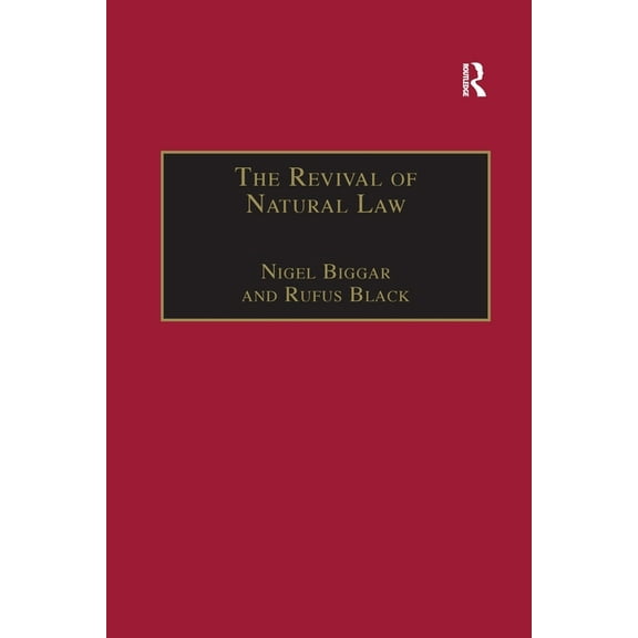 The Revival of Natural Law: Philosophical, Theological and Ethical Responses to the Finnis-Grisez School, (Paperback)