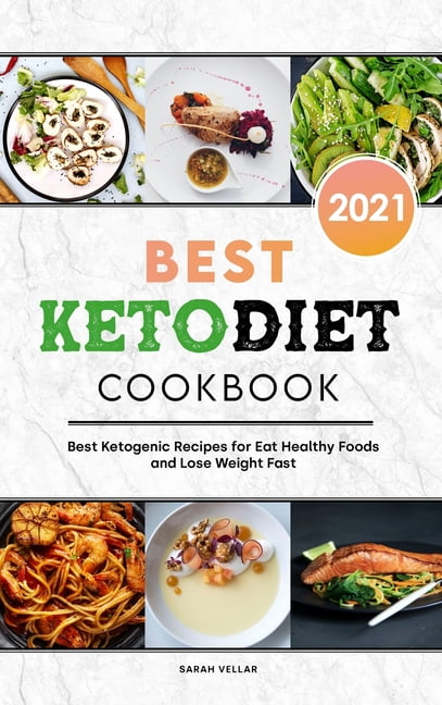 Best Keto Diet Cookbook 2021: Best Ketogenic Recipes for Eat Healthy Foods and Lose Weight Fast (Hardcover)