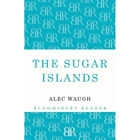 The Sugar Islands: A Collection of Pieces Written about the West Indies Between 1928 and 1953, (Paperback)